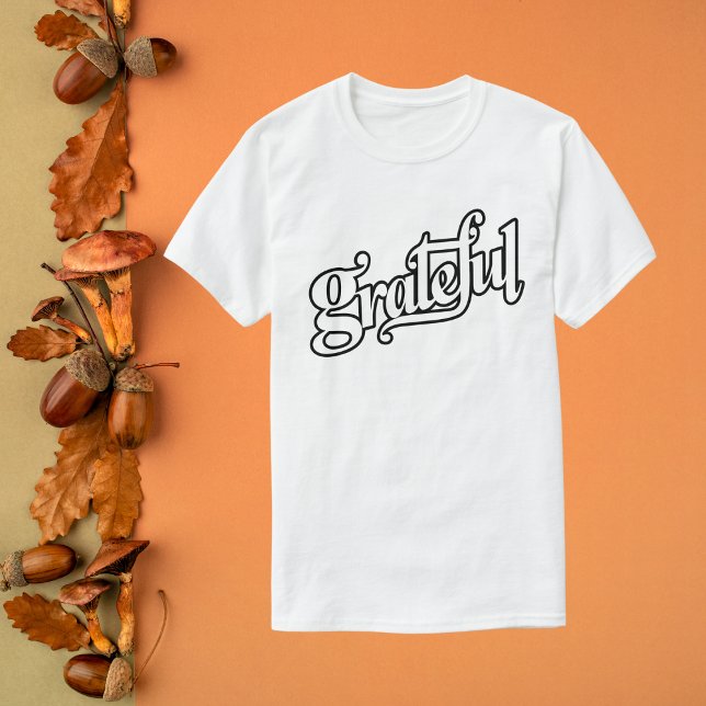 Grateful Calligraphy T-Shirt (Creator Uploaded)