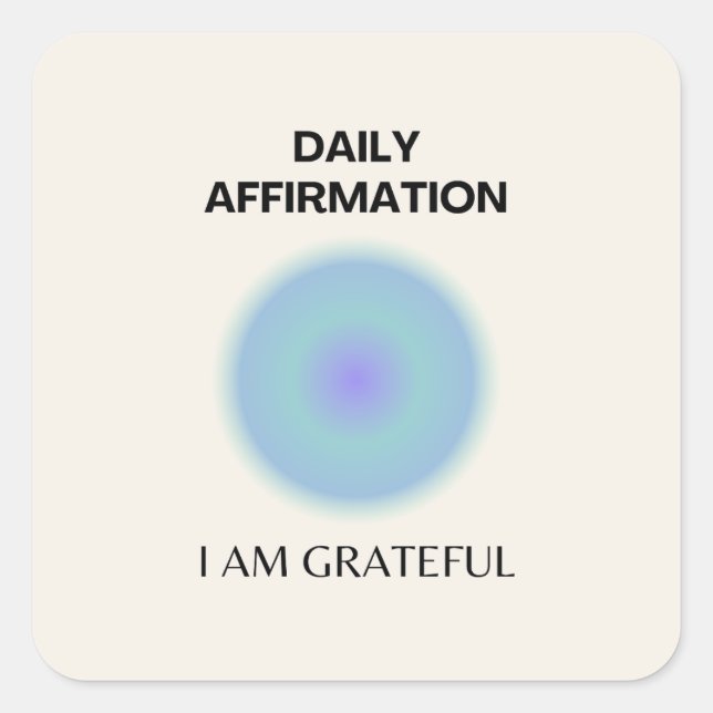 Grateful Daily Affirmation Positive Spiritual Square Sticker (Front)