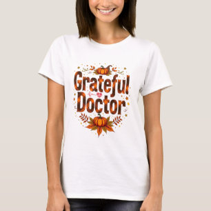 Grateful Doctor Thanksgiving T-Shirt