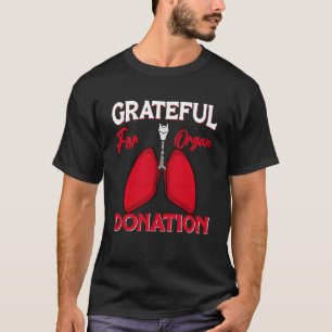 Grateful for Organ Donation Organ Donor Organ Dona T-Shirt