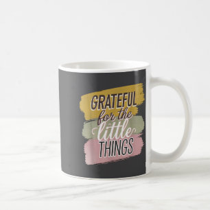 Grateful For The Simple Things Daily Mindset Quote Coffee Mug
