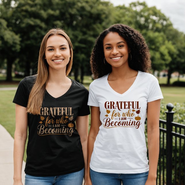 Grateful for Who I Am Becoming  T-Shirt (Creator Uploaded)