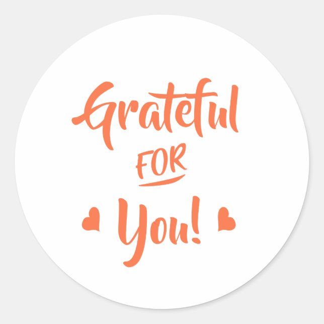 Grateful For You  Classic Round Sticker (Front)