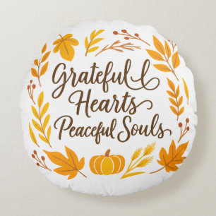 'Grateful Hearts, Peaceful Sousl' Round Pillow