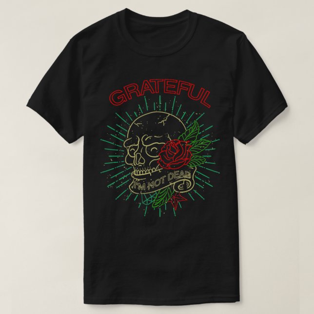 Grateful Im Not Dead Narcotics Anonymous NA AA T-Shirt (Design Front)