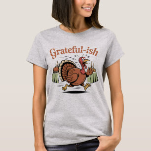 Grateful-ish Funny Thanksgiving Turkey Escape De T-Shirt