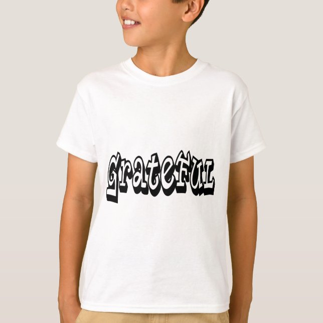 Grateful Saying Graffiti Style typography T-Shirt (Front)
