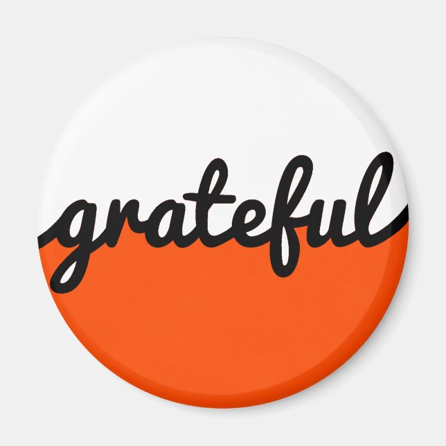 Grateful Script Modern Orange Black and White Magnet (Front)