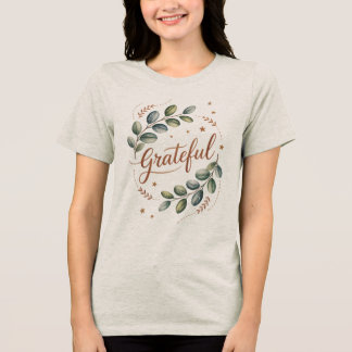Grateful T-Shirt – Cute Tee Daily Positivity