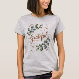 Grateful T-Shirt – Cute Tee Daily Positivity