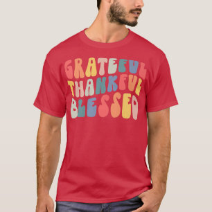 Grateful Thankful And Blessed Turkey Fall Vibes Th T-Shirt