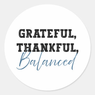 Grateful Thankful Balanced - Accountant Quote Classic Round Sticker