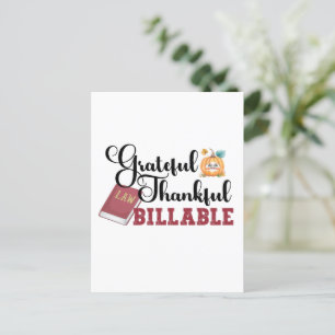 Grateful Thankful Billable - Attorney Thanksgiving Postcard
