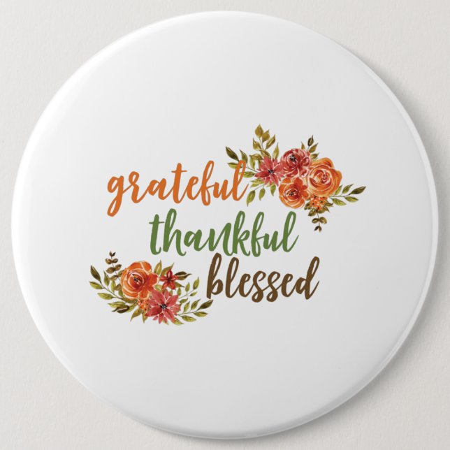 Grateful, Thankful, Blessed 6 Cm Round Badge (Front)