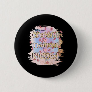 Grateful Thankful Blessed 6 Cm Round Badge