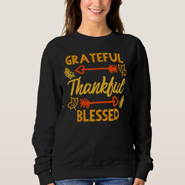 Grateful Thankful Blessed Fall Autumn Thanksgiving Sweatshirt (Front)