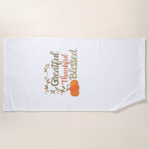 Grateful Thankful Blessed Fall Quote Autumn Thank Beach Towel