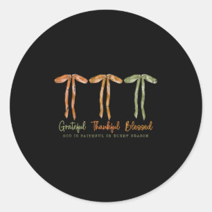 Grateful Thankful Blessed, God Is Faithfull In Eve Classic Round Sticker