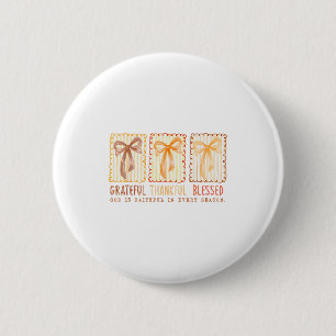 Grateful Thankful Blessed Gods Faithful Christian 6 Cm Round Badge