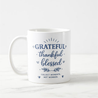 Grateful Thankful Blessed Inspirational Coffee Mug