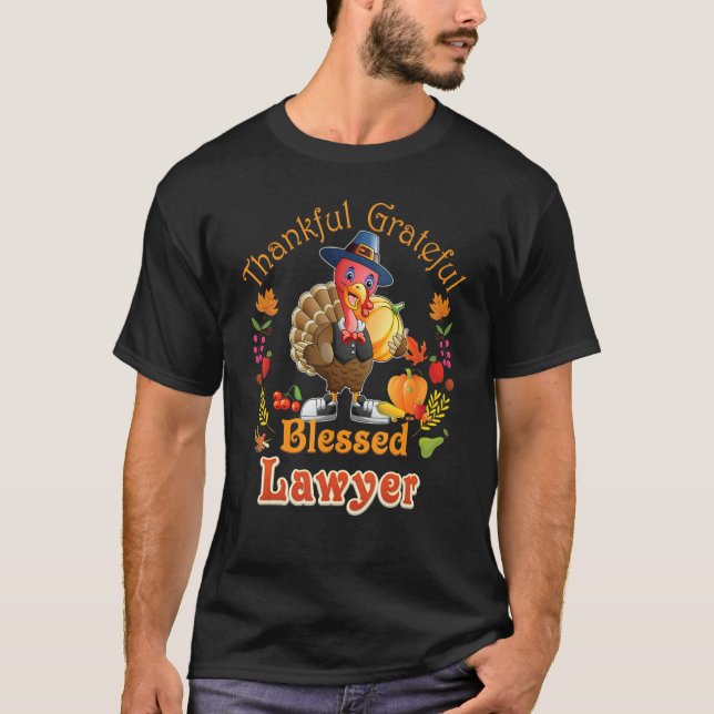 Grateful Thankful Blessed Lawyer Turkey Family Reu T-Shirt (Front)