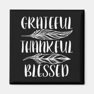 Grateful, Thankful, Blessed.  Magnet