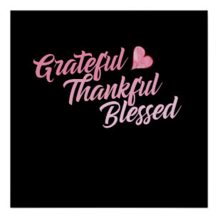 Grateful Thankful Blessed Poster