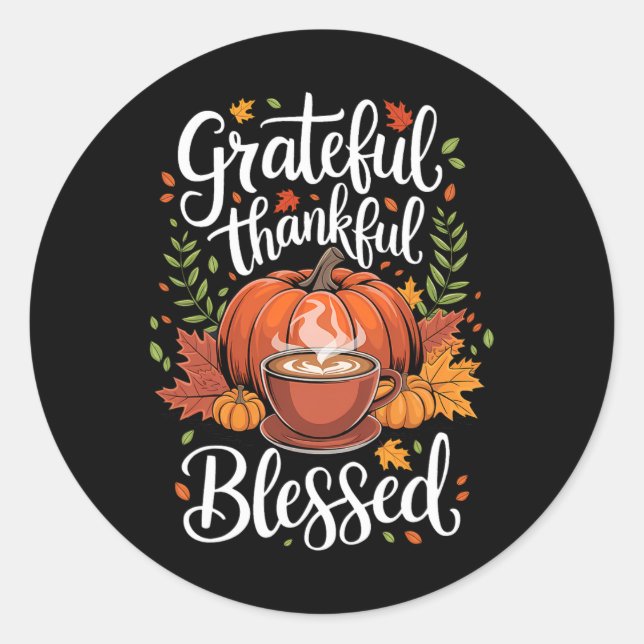 Grateful Thankful Blessed Pumpkin Coffee Fall Than Classic Round Sticker (Front)
