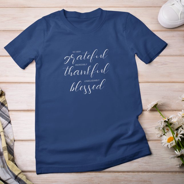 Grateful Thankful Blessed T-Shirt (Creator Uploaded)