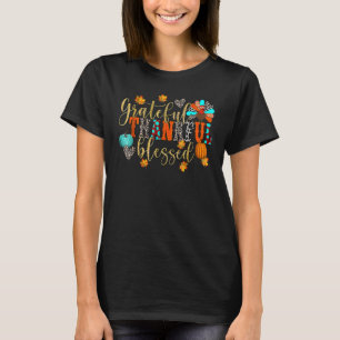 Grateful Thankful Blessed Turkey Pumpkin Funny Tha T-Shirt