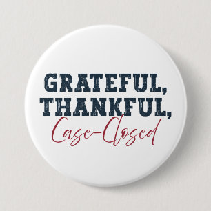 Grateful Thankful Case Closed- Lawyer Thanksgiving 7.5 Cm Round Badge