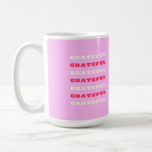 Grateful, Thankful, Gratitude Quote, Pink, Holiday Coffee Mug
