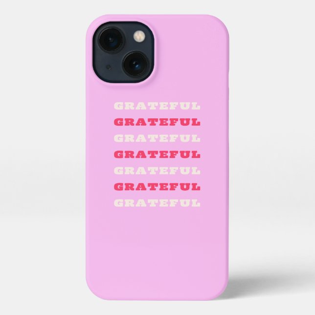 Grateful, Thankful, Gratitude Quote, Pink, Holiday iPhone Case (Back)