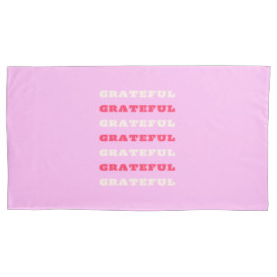 Grateful, Thankful, Gratitude Quote, Pink, Holiday Pillowcase