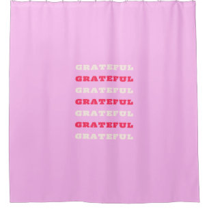 Grateful, Thankful, Gratitude Quote, Pink, Holiday Shower Curtain