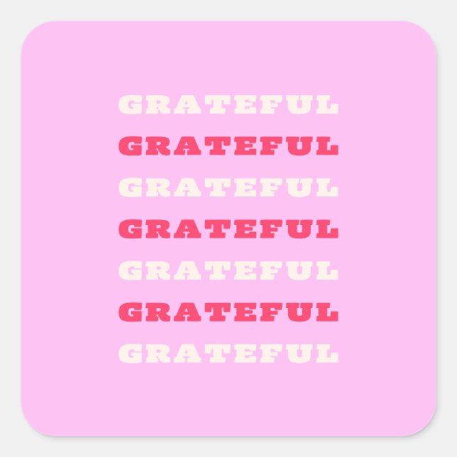 Grateful, Thankful, Gratitude Quote, Pink, Holiday Square Sticker (Front)