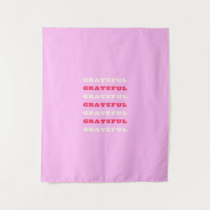 Grateful, Thankful, Gratitude Quote, Pink, Holiday Tapestry