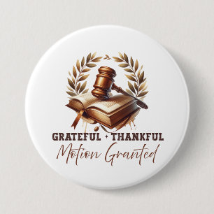 Grateful Thankful Motion Granted - Lawyer Quote 7.5 Cm Round Badge
