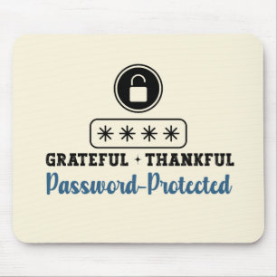 Grateful Thankful Password Protected - IT Mouse Mat