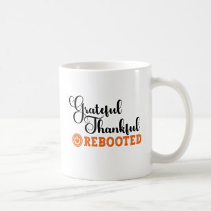 Grateful Thankful Rebooted - Information Tech Coffee Mug