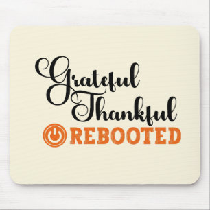 Grateful Thankful Rebooted - Information Tech Mouse Mat