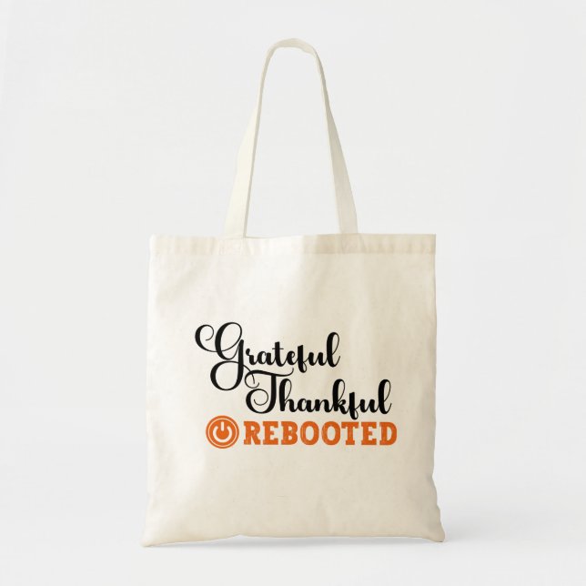 Grateful Thankful Rebooted - Information Tech  Tote Bag (Front)
