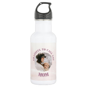 Grateful To Call You Mom   Custom Water Bottle