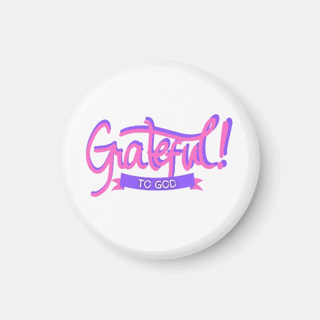 Grateful to God Magnet (Front)
