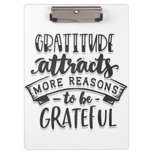 Gratitude Attracts More Reasons To Be Grateful Clipboard