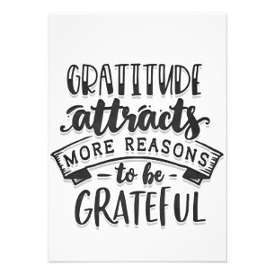 Gratitude Attracts More Reasons To Be Grateful Photo Print