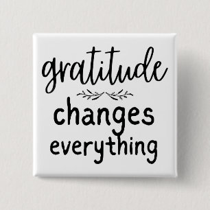 Gratitude Changes Everything 15 Cm Square Badge