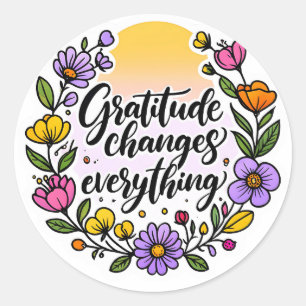 Gratitude Changes Everything – Inspirational Quote Classic Round Sticker