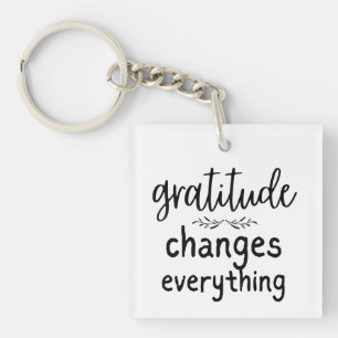 Gratitude Changes Everything Key Ring