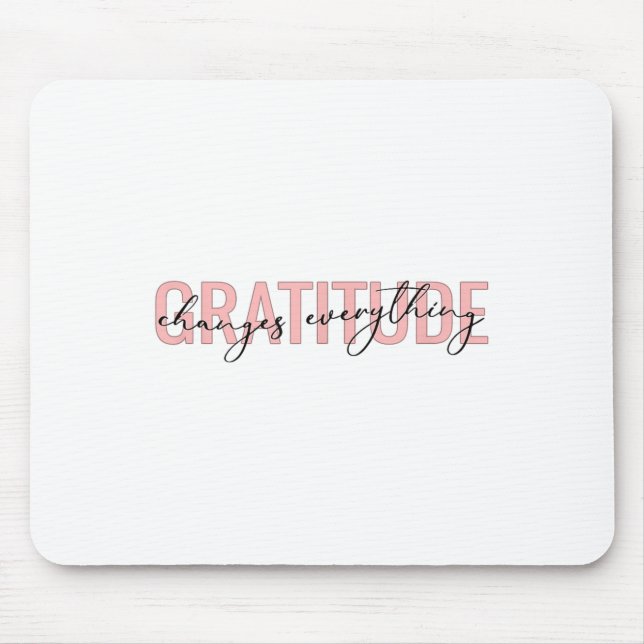 Gratitude Changes Everything Motivational Sitive M Mouse Mat (Front)